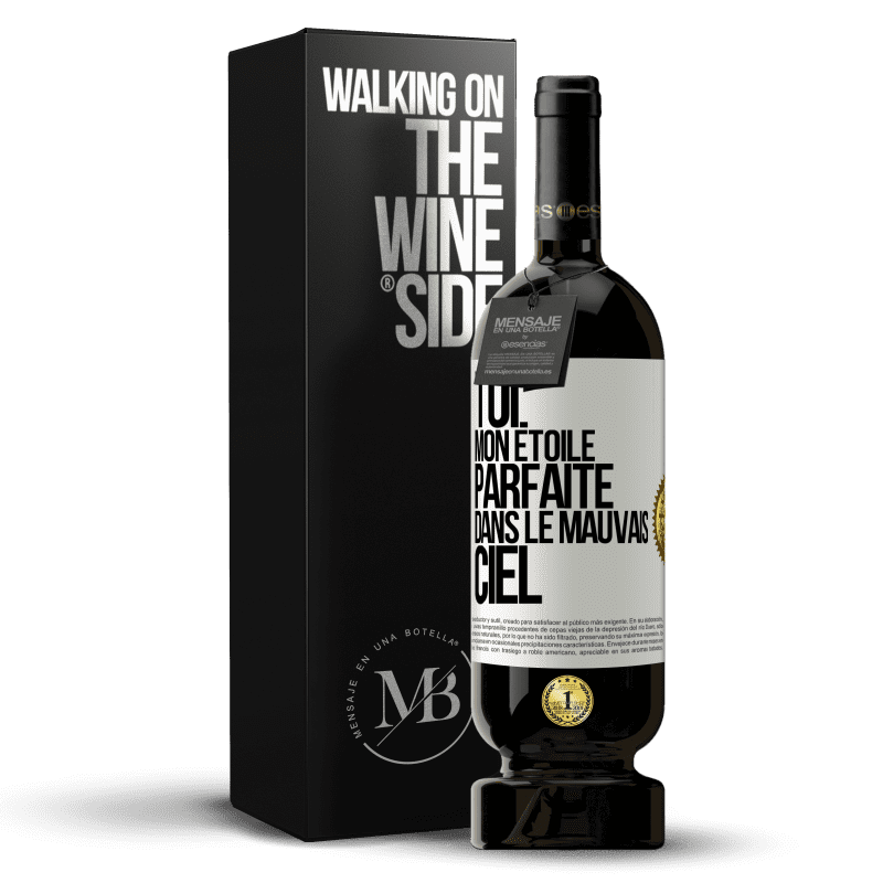 49,95 € Envoi gratuit | Vin rouge Édition Premium MBS® Réserve Toi. Mon étoile parfaite dans le mauvais ciel Étiquette Blanche. Étiquette personnalisable Réserve 12 Mois Récolte 2015 Tempranillo