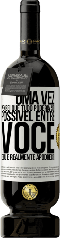 Envio grátis | Vinho tinto Edição Premium MBS® Reserva Uma vez pensei que tudo poderia ser possível entre você e eu. E realmente apodreceu Etiqueta Branca. Etiqueta personalizável Reserva 12 Meses Colheita 2014 Tempranillo