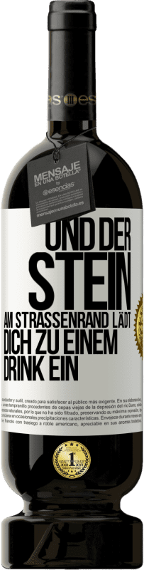 Kostenloser Versand | Rotwein Premium Ausgabe MBS® Reserve Und der Stein am Straßenrand lädt dich zu einem Drink ein Weißes Etikett. Anpassbares Etikett Reserve 12 Monate Ernte 2014 Tempranillo