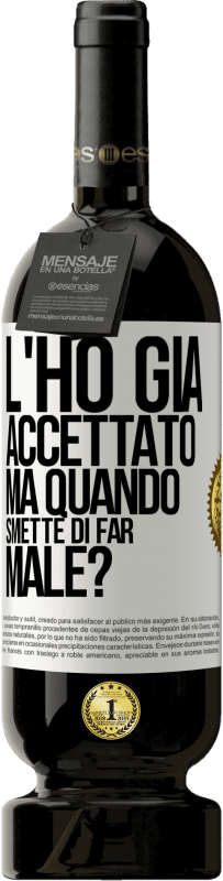 Spedizione Gratuita | Vino rosso Edizione Premium MBS® Riserva L'ho già accettato, ma quando smette di far male? Etichetta Bianca. Etichetta personalizzabile Riserva 12 Mesi Raccogliere 2014 Tempranillo