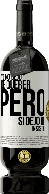 49,95 € | Vino Tinto Edición Premium MBS® Reserva Yo no dejo de querer pero si dejo de insistir Etiqueta Blanca. Etiqueta personalizable Reserva 12 Meses Cosecha 2016 Tempranillo