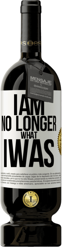 49,95 € Free Shipping | Red Wine Premium Edition MBS® Reserve I am no longer what I was White Label. Customizable label Reserve 12 Months Harvest 2014 Tempranillo