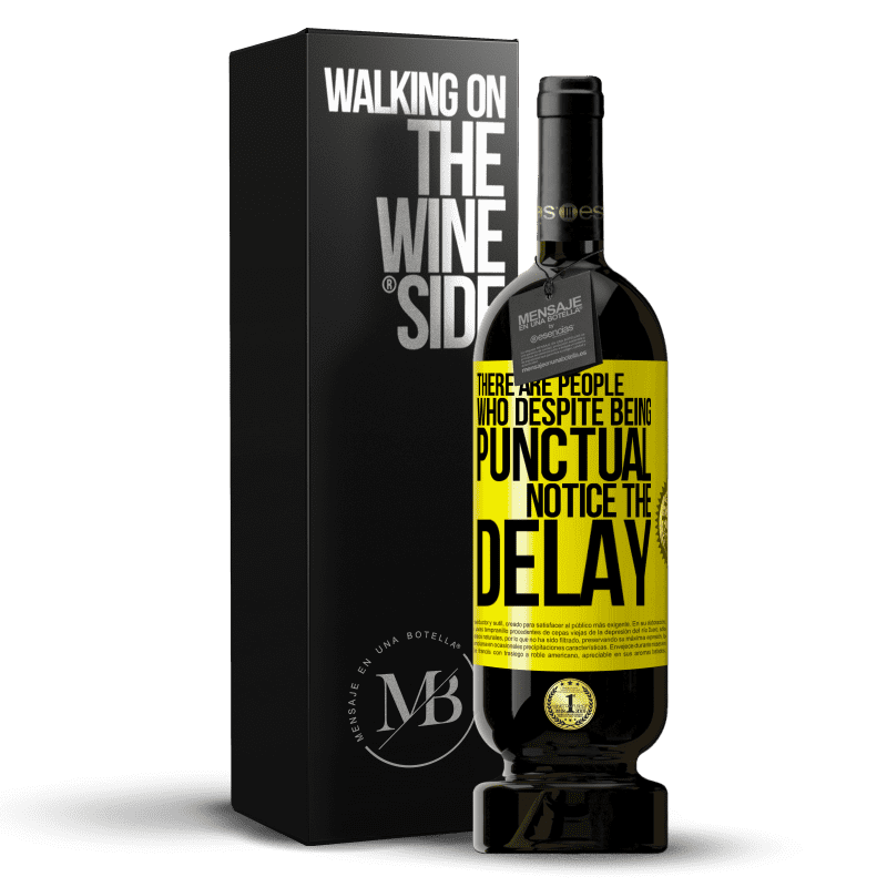49,95 € Free Shipping | Red Wine Premium Edition MBS® Reserve There are people who, despite being punctual, notice the delay Yellow Label. Customizable label Reserve 12 Months Harvest 2014 Tempranillo