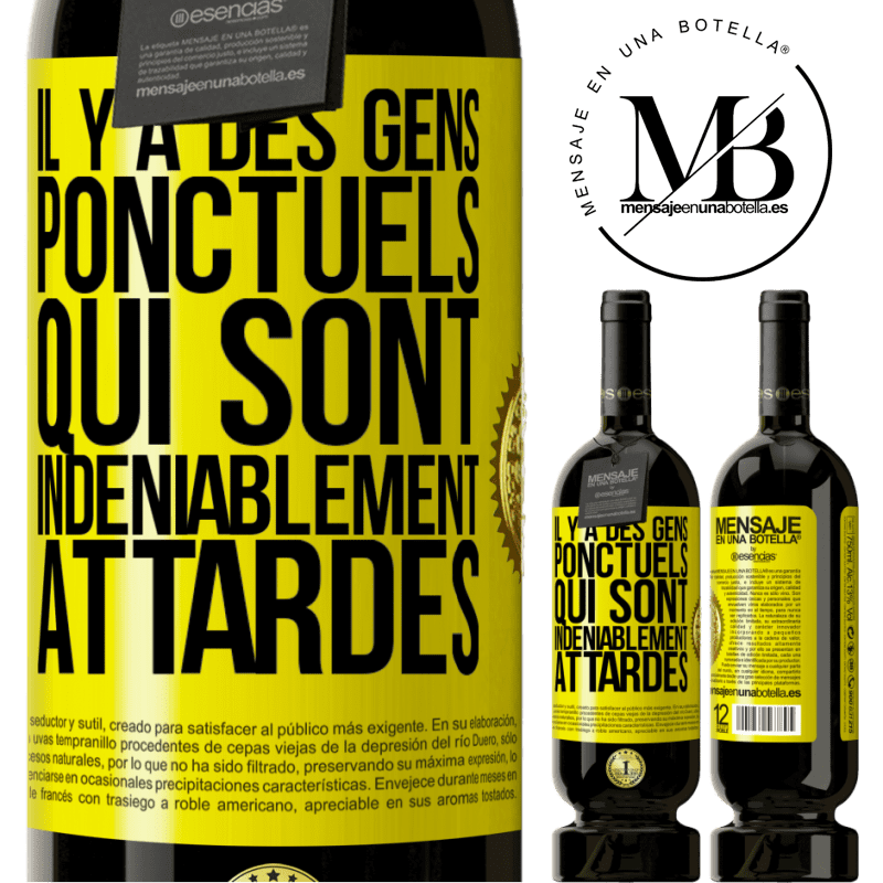 49,95 € Envoi gratuit | Vin rouge Édition Premium MBS® Réserve Il y a des gens ponctuels qui sont indéniablement attardés Étiquette Jaune. Étiquette personnalisable Réserve 12 Mois Récolte 2016 Tempranillo