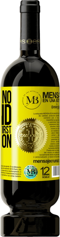39,95 € | Red Wine Premium Edition MBS® Reserva There is no second chance for a first impression Yellow Label. Customizable label Reserva 12 Months Harvest 2015 Tempranillo