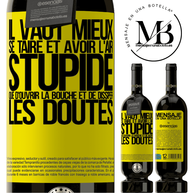 «Mieux vaut rester silencieux et être considéré comme un imbécile que de parler et de lever tout doute» Édition Premium MBS® Réserve