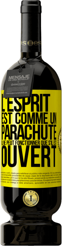 49,95 € | Vin rouge Édition Premium MBS® Réserve L'esprit est comme un parachute, il ne peut fonctionner que s'il est ouvert Étiquette Jaune. Étiquette personnalisable Réserve 12 Mois Récolte 2015 Tempranillo