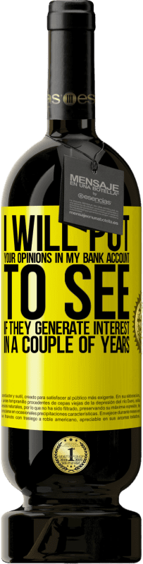 49,95 € Бесплатная доставка | Красное вино Premium Edition MBS® Бронировать Я оставлю ваши мнения на моем банковском счете, чтобы узнать, вызывают ли они интерес через пару лет Желтая этикетка. Настраиваемая этикетка Бронировать 12 Месяцы Урожай 2016 Tempranillo