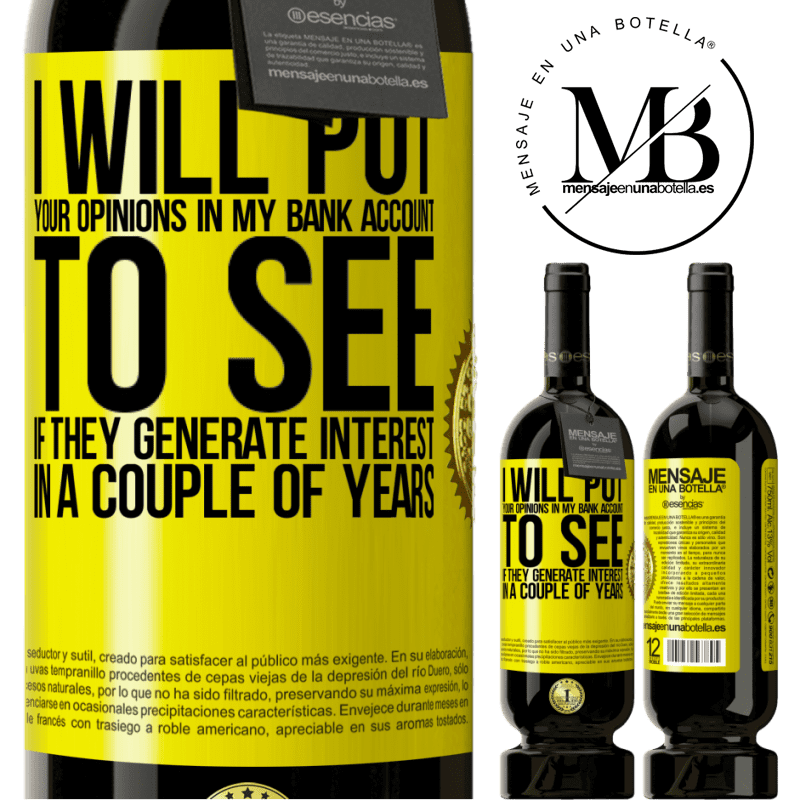 29,95 € Free Shipping | Red Wine Premium Edition MBS® Reserva I will put your opinions in my bank account, to see if they generate interest in a couple of years Yellow Label. Customizable label Reserva 12 Months Harvest 2014 Tempranillo