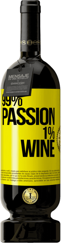 49,95 € Free Shipping | Red Wine Premium Edition MBS® Reserve 99% passion, 1% wine Yellow Label. Customizable label Reserve 12 Months Harvest 2013 Tempranillo
