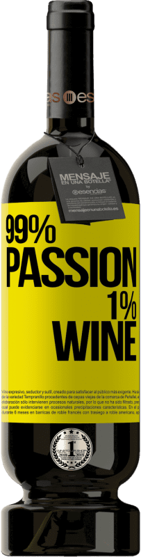 29,95 € Envoi gratuit | Vin rouge Édition Premium MBS® Reserva 99% passion, 1% wine Étiquette Jaune. Étiquette personnalisable Reserva 12 Mois Récolte 2014 Tempranillo