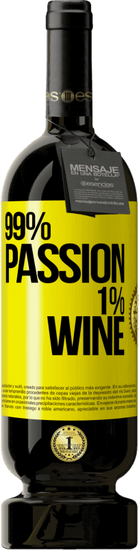 Envio grátis | Vinho tinto Edição Premium MBS® Reserva 99% passion, 1% wine Etiqueta Amarela. Etiqueta personalizável Reserva 12 Meses Colheita 2015 Tempranillo