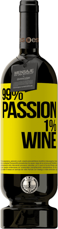 39,95 € 免费送货 | 红酒 高级版 MBS® Reserva 99% passion, 1% wine 黄色标签. 可自定义的标签 Reserva 12 个月 收成 2015 Tempranillo