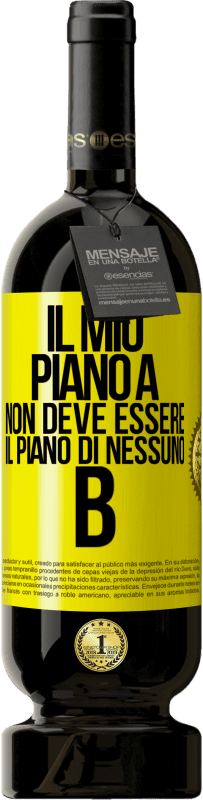 49,95 € | Vino rosso Edizione Premium MBS® Riserva Il mio piano A non deve essere il piano di nessuno B Etichetta Gialla. Etichetta personalizzabile Riserva 12 Mesi Raccogliere 2014 Tempranillo