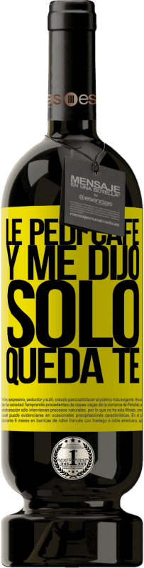 49,95 € | Vin rouge Édition Premium MBS® Réserve Le pedí café y me dijo: Sólo queda té Étiquette Jaune. Étiquette personnalisable Réserve 12 Mois Récolte 2016 Tempranillo