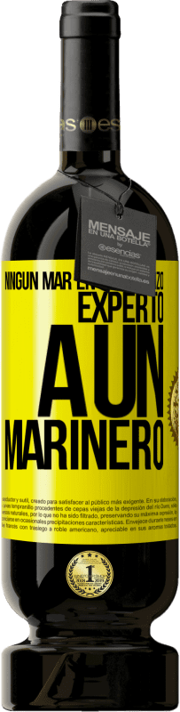 49,95 € | Vino Tinto Edición Premium MBS® Reserva Ningún mar en calma hizo experto a un marinero Etiqueta Amarilla. Etiqueta personalizable Reserva 12 Meses Cosecha 2016 Tempranillo