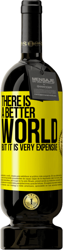 «There is a better world, but it is very expensive» Premium Edition MBS® Reserve
