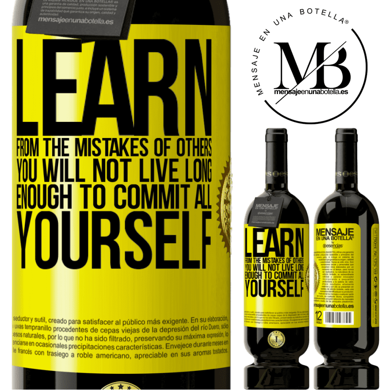 29,95 € Free Shipping | Red Wine Premium Edition MBS® Reserva Learn from the mistakes of others, you will not live long enough to commit all yourself Yellow Label. Customizable label Reserva 12 Months Harvest 2014 Tempranillo