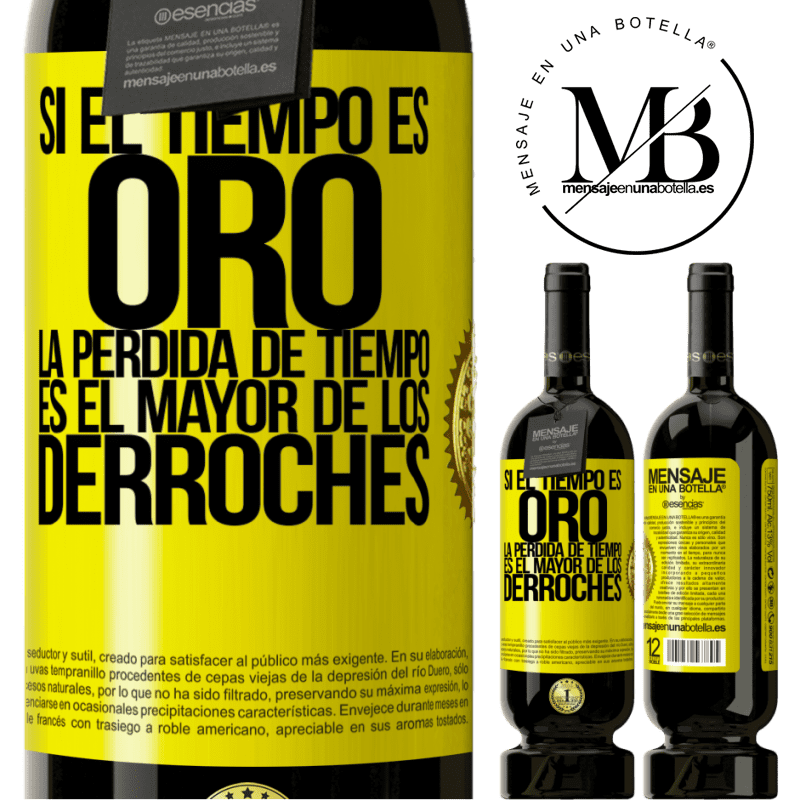 49,95 € Envío gratis | Vino Tinto Edición Premium MBS® Reserva Si el tiempo es oro, la pérdida de tiempo es el mayor de los derroches Etiqueta Amarilla. Etiqueta personalizable Reserva 12 Meses Cosecha 2016 Tempranillo