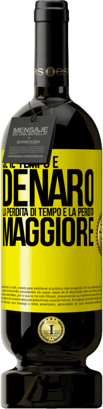 49,95 € | Vino rosso Edizione Premium MBS® Riserva Se il tempo è denaro, la perdita di tempo è la perdita maggiore Etichetta Gialla. Etichetta personalizzabile Riserva 12 Mesi Raccogliere 2015 Tempranillo