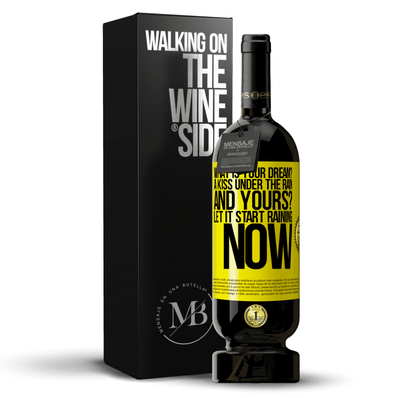 49,95 € Free Shipping | Red Wine Premium Edition MBS® Reserve what is your dream? A kiss under the rain. And yours? Let it start raining now Yellow Label. Customizable label Reserve 12 Months Harvest 2015 Tempranillo