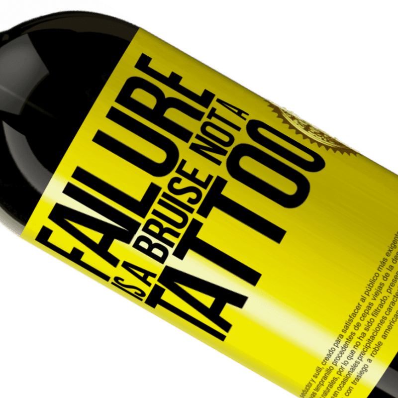 39,95 € | Red Wine Premium Edition MBS® Reserva Failure is a bruise, not a tattoo Yellow Label. Customizable label Reserva 12 Months Harvest 2015 Tempranillo