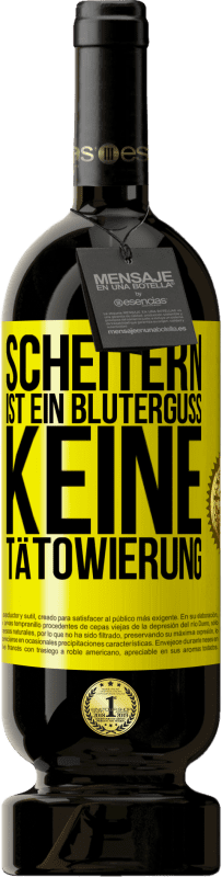 Kostenloser Versand | Rotwein Premium Ausgabe MBS® Reserve Scheitern ist ein Bluterguss, keine Tätowierung Gelbes Etikett. Anpassbares Etikett Reserve 12 Monate Ernte 2015 Tempranillo