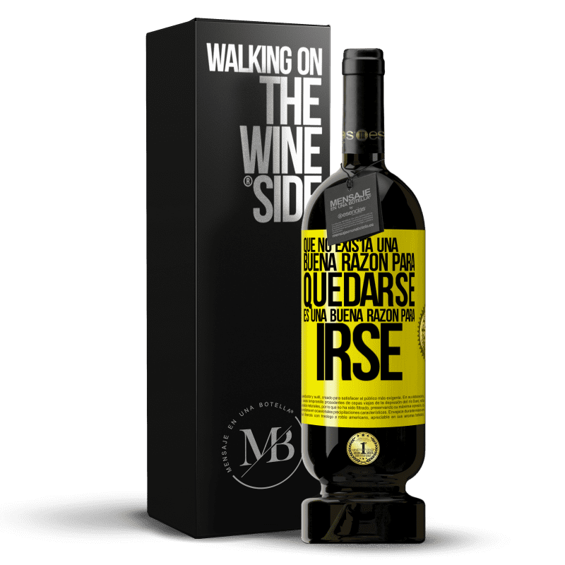 39,95 € Envoi gratuit | Vin rouge Édition Premium MBS® Reserva Qu'il n'y a pas de bonne raison de rester, c'est une bonne raison de partir Étiquette Jaune. Étiquette personnalisable Reserva 12 Mois Récolte 2015 Tempranillo