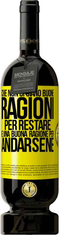 49,95 € Spedizione Gratuita | Vino rosso Edizione Premium MBS® Riserva Che non ci siano buone ragioni per restare, è una buona ragione per andarsene Etichetta Gialla. Etichetta personalizzabile Riserva 12 Mesi Raccogliere 2016 Tempranillo