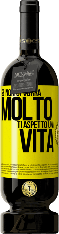 49,95 € Spedizione Gratuita | Vino rosso Edizione Premium MBS® Riserva Se non ci vorrà molto, ti aspetto una vita Etichetta Gialla. Etichetta personalizzabile Riserva 12 Mesi Raccogliere 2013 Tempranillo
