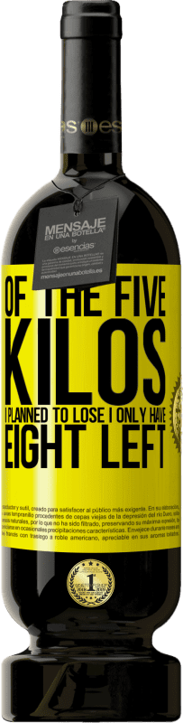 «Of the five kilos I planned to lose, I only have eight left» Premium Edition MBS® Reserve