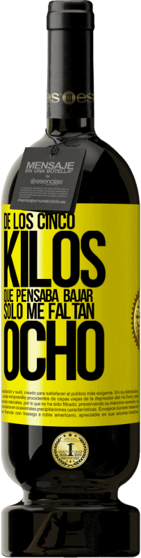 «De los cinco kilos que pensaba bajar, sólo me faltan ocho» Edición Premium MBS® Reserva