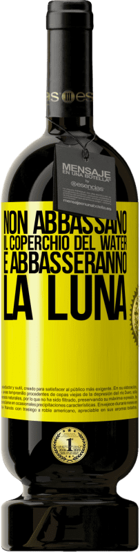 49,95 € | Vino rosso Edizione Premium MBS® Riserva Non abbassano il coperchio del water e abbasseranno la luna Etichetta Gialla. Etichetta personalizzabile Riserva 12 Mesi Raccogliere 2015 Tempranillo