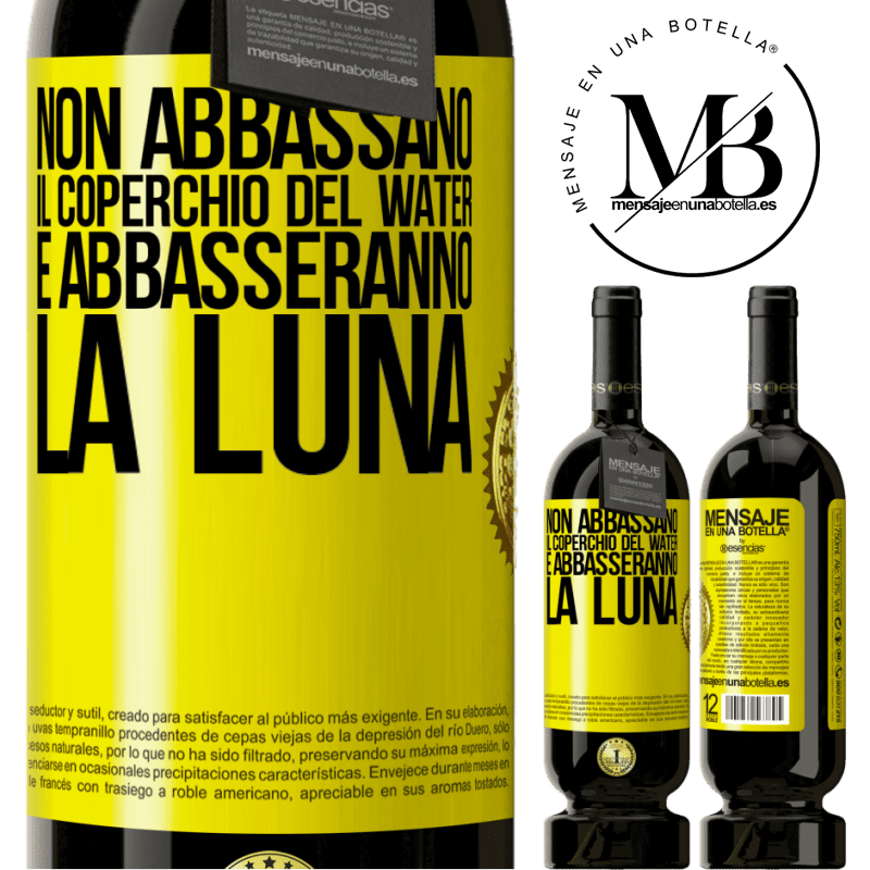 49,95 € Spedizione Gratuita | Vino rosso Edizione Premium MBS® Riserva Non abbassano il coperchio del water e abbasseranno la luna Etichetta Gialla. Etichetta personalizzabile Riserva 12 Mesi Raccogliere 2015 Tempranillo