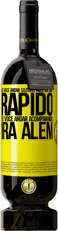 49,95 € | Vinho tinto Edição Premium MBS® Reserva Se você andar sozinho, você irá mais rápido. Se você andar acompanhado, irá além Etiqueta Amarela. Etiqueta personalizável Reserva 12 Meses Colheita 2016 Tempranillo