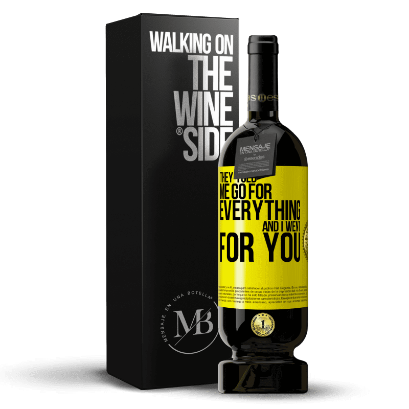 39,95 € Free Shipping | Red Wine Premium Edition MBS® Reserva They told me go for everything and I went for you Yellow Label. Customizable label Reserva 12 Months Harvest 2015 Tempranillo