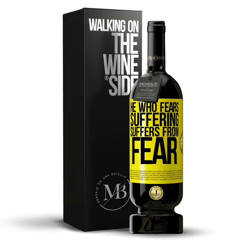 49,95 € Free Shipping | Red Wine Premium Edition MBS® Reserve He who fears suffering, suffers from fear Yellow Label. Customizable label Reserve 12 Months Harvest 2014 Tempranillo