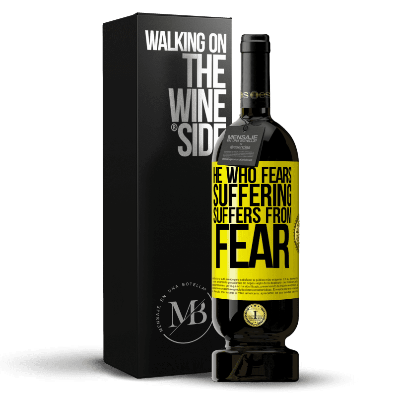 49,95 € Free Shipping | Red Wine Premium Edition MBS® Reserve He who fears suffering, suffers from fear Yellow Label. Customizable label Reserve 12 Months Harvest 2015 Tempranillo