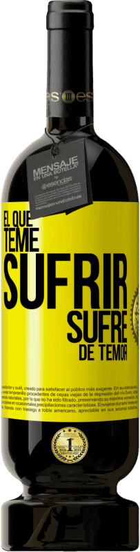 «El que teme sufrir, sufre de temor» Edición Premium MBS® Reserva