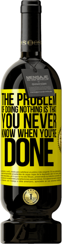 «Проблема бездействия в том, что вы никогда не знаете, когда закончите» Premium Edition MBS® Бронировать