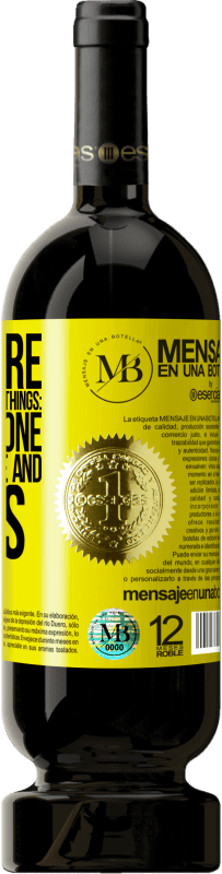 «There are three ways of doing things: the right one, the wrong one and yours» Premium Edition MBS® Reserva