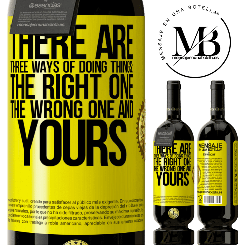 49,95 € Free Shipping | Red Wine Premium Edition MBS® Reserve There are three ways of doing things: the right one, the wrong one and yours Yellow Label. Customizable label Reserve 12 Months Harvest 2014 Tempranillo