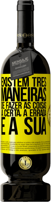 49,95 € | Vinho tinto Edição Premium MBS® Reserva Existem três maneiras de fazer as coisas: a certa, a errada e a sua Etiqueta Amarela. Etiqueta personalizável Reserva 12 Meses Colheita 2016 Tempranillo