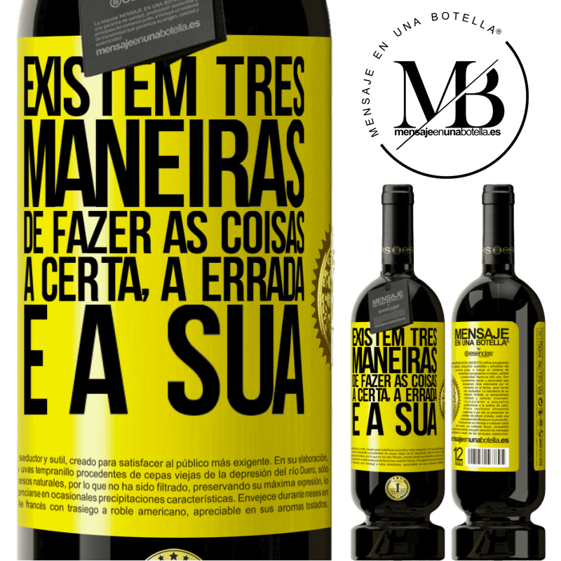 49,95 € Envio grátis | Vinho tinto Edição Premium MBS® Reserva Existem três maneiras de fazer as coisas: a certa, a errada e a sua Etiqueta Amarela. Etiqueta personalizável Reserva 12 Meses Colheita 2016 Tempranillo