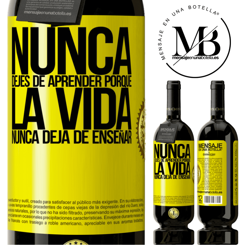 39,95 € Envoi gratuit | Vin rouge Édition Premium MBS® Reserva N'arrêtez jamais d'apprendre parce que la vie n'arrête jamais d'enseigner Étiquette Jaune. Étiquette personnalisable Reserva 12 Mois Récolte 2015 Tempranillo