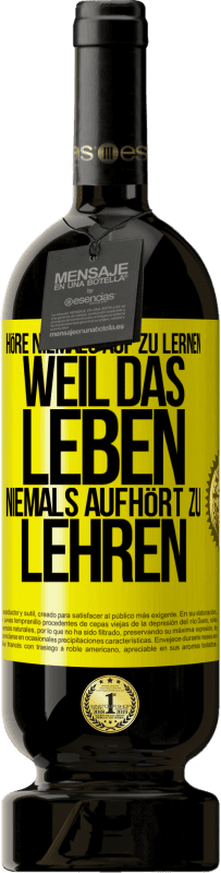 «Höre niemals auf zu lernen, weil das Leben niemals aufhört zu lehren» Premium Ausgabe MBS® Reserve