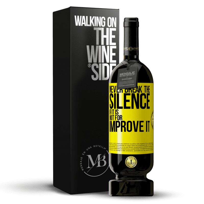 49,95 € Free Shipping | Red Wine Premium Edition MBS® Reserve Never break the silence if it is not for improve it Yellow Label. Customizable label Reserve 12 Months Harvest 2014 Tempranillo