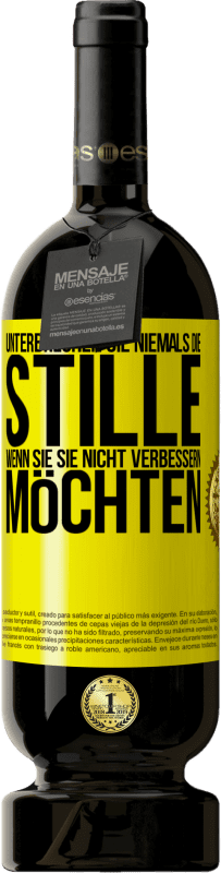 49,95 € | Rotwein Premium Ausgabe MBS® Reserve Unterbrechen Sie niemals die Stille, wenn Sie sie nicht verbessern möchten Gelbes Etikett. Anpassbares Etikett Reserve 12 Monate Ernte 2016 Tempranillo