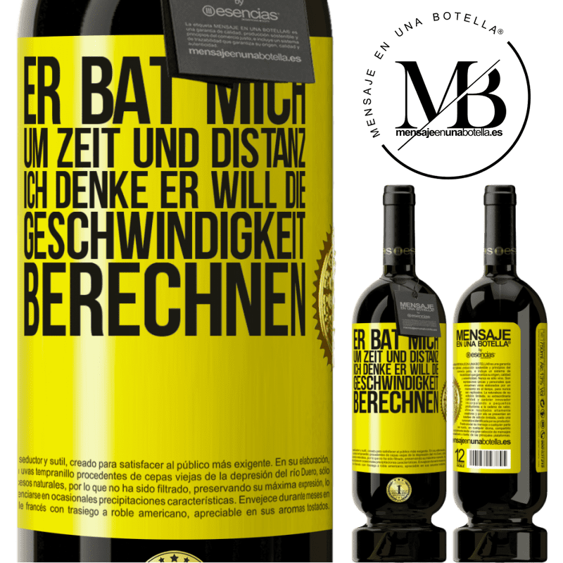 49,95 € Kostenloser Versand | Rotwein Premium Ausgabe MBS® Reserve Er bat mich um Zeit und Distanz. Ich denke, er will die Geschwindigkeit berechnen Gelbes Etikett. Anpassbares Etikett Reserve 12 Monate Ernte 2014 Tempranillo