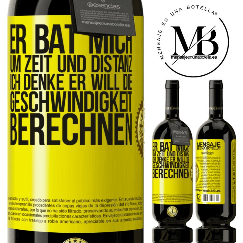 49,95 € Kostenloser Versand | Rotwein Premium Ausgabe MBS® Reserve Er bat mich um Zeit und Distanz. Ich denke, er will die Geschwindigkeit berechnen Gelbes Etikett. Anpassbares Etikett Reserve 12 Monate Ernte 2016 Tempranillo